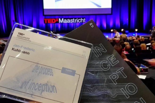 TEDxMaastricht 2017 – The Processs of Inception