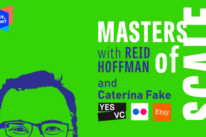 Caterina Fake, Masters Of Scale, Reid Hoffman